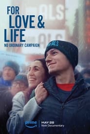 For Love & Life: No Ordinary Campaign (2023)