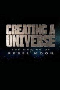 Creating a Universe – The Making of Rebel Moon (2024)