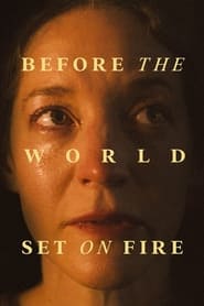 Before the World Set on Fire (2023)